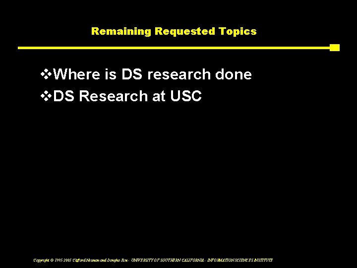 Remaining Requested Topics v. Where is DS research done v. DS Research at USC