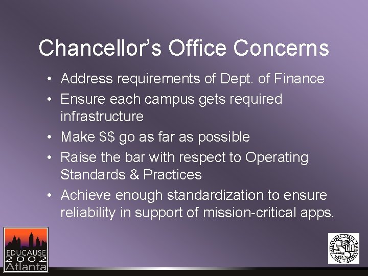 Chancellor’s Office Concerns • Address requirements of Dept. of Finance • Ensure each campus Chancellor’s Office Concerns • Address requirements of Dept. of Finance • Ensure each campus
