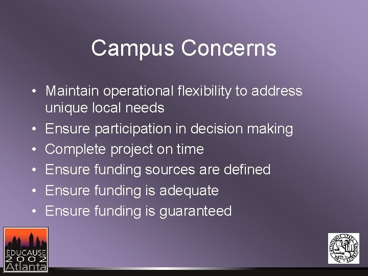 Campus Concerns • Maintain operational flexibility to address unique local needs • Ensure participation Campus Concerns • Maintain operational flexibility to address unique local needs • Ensure participation