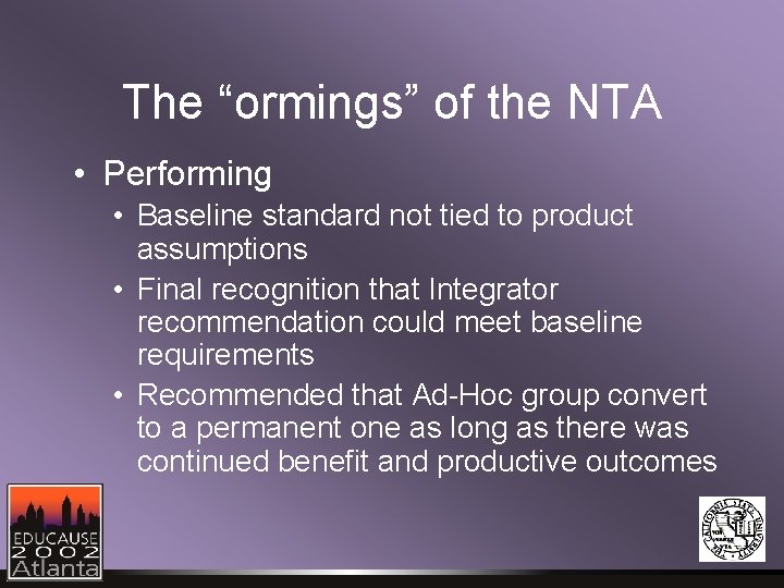 The “ormings” of the NTA • Performing • Baseline standard not tied to product The “ormings” of the NTA • Performing • Baseline standard not tied to product
