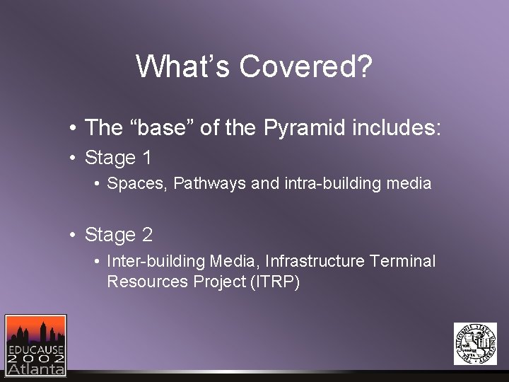 What’s Covered? • The “base” of the Pyramid includes: • Stage 1 • Spaces, What’s Covered? • The “base” of the Pyramid includes: • Stage 1 • Spaces,