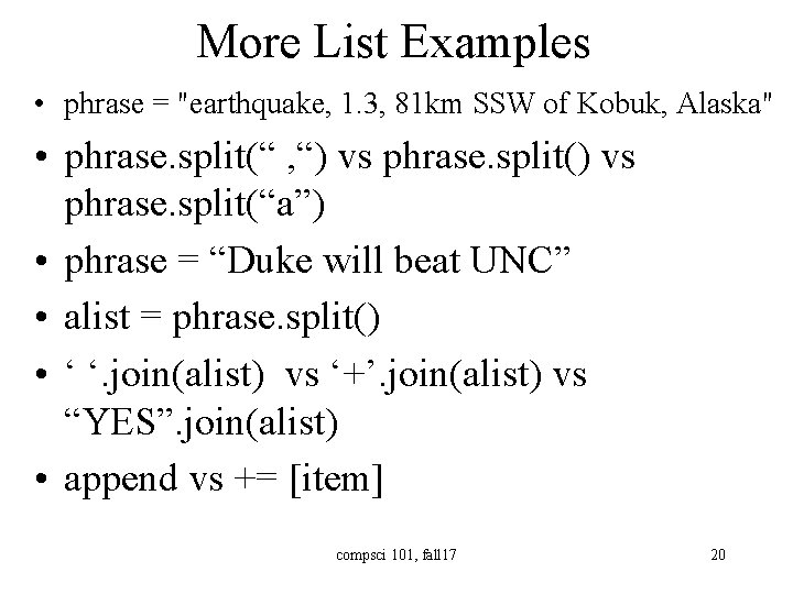 More List Examples • phrase = "earthquake, 1. 3, 81 km SSW of Kobuk,