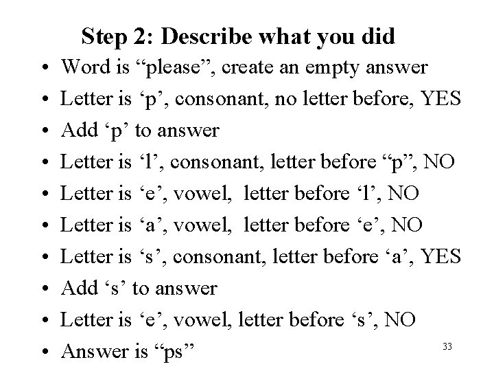 Step 2: Describe what you did • • • Word is “please”, create an
