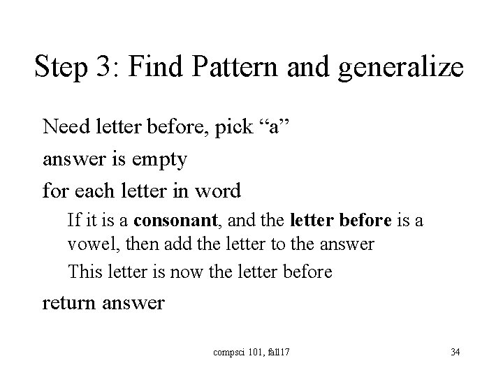 Step 3: Find Pattern and generalize Need letter before, pick “a” answer is empty