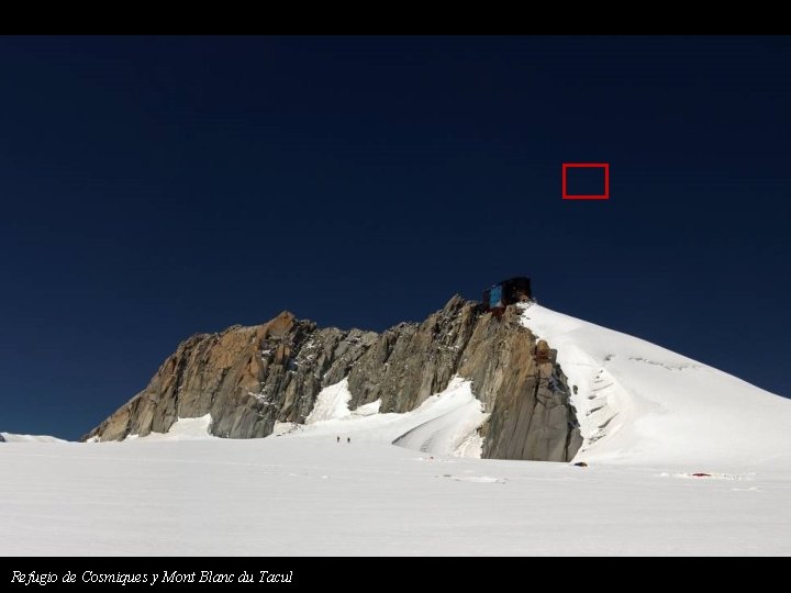 Refugio de Cosmiques y Mont Blanc du Tacul 