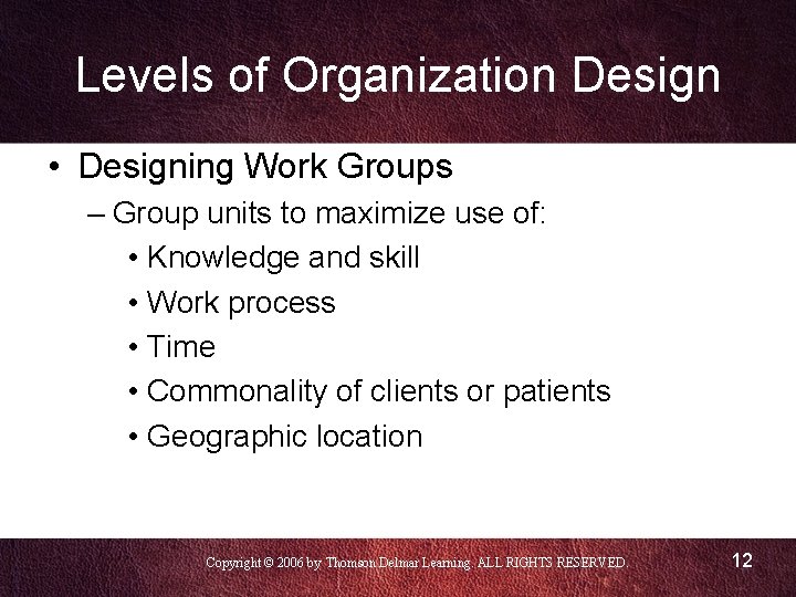 Levels of Organization Design • Designing Work Groups – Group units to maximize use Levels of Organization Design • Designing Work Groups – Group units to maximize use