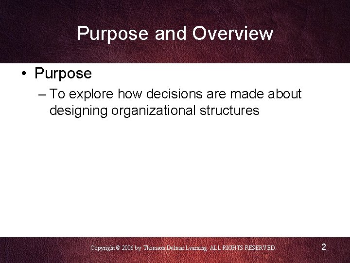 Purpose and Overview • Purpose – To explore how decisions are made about designing