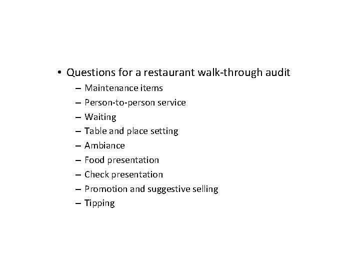 • Questions for a restaurant walk-through audit – – – – – Maintenance • Questions for a restaurant walk-through audit – – – – – Maintenance