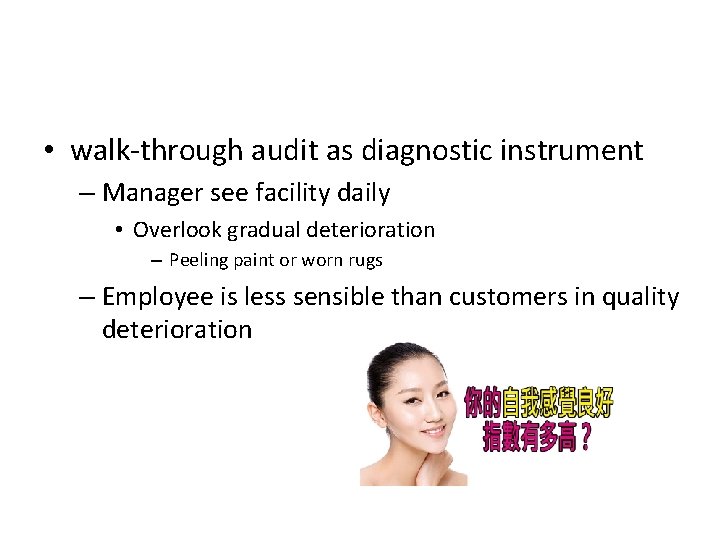 • walk-through audit as diagnostic instrument – Manager see facility daily • Overlook • walk-through audit as diagnostic instrument – Manager see facility daily • Overlook