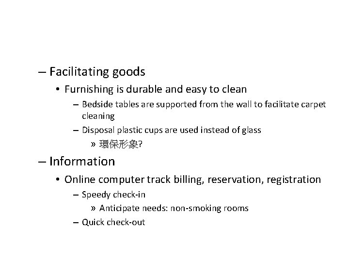 – Facilitating goods • Furnishing is durable and easy to clean – Bedside tables – Facilitating goods • Furnishing is durable and easy to clean – Bedside tables