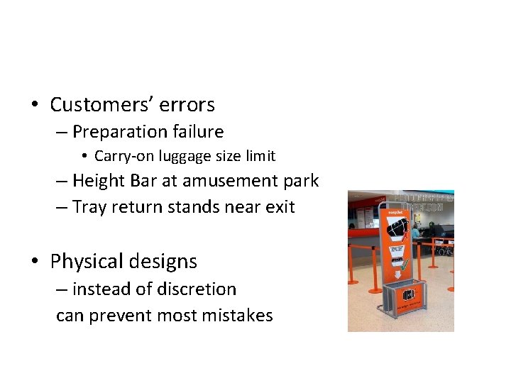 • Customers’ errors – Preparation failure • Carry-on luggage size limit – Height • Customers’ errors – Preparation failure • Carry-on luggage size limit – Height