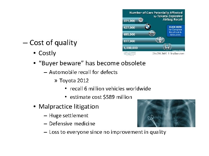 – Cost of quality • Costly • “Buyer beware” has become obsolete – Automobile – Cost of quality • Costly • “Buyer beware” has become obsolete – Automobile