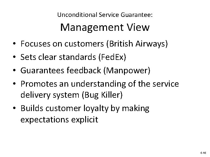 Unconditional Service Guarantee: Management View Focuses on customers (British Airways) Sets clear standards (Fed. Unconditional Service Guarantee: Management View Focuses on customers (British Airways) Sets clear standards (Fed.
