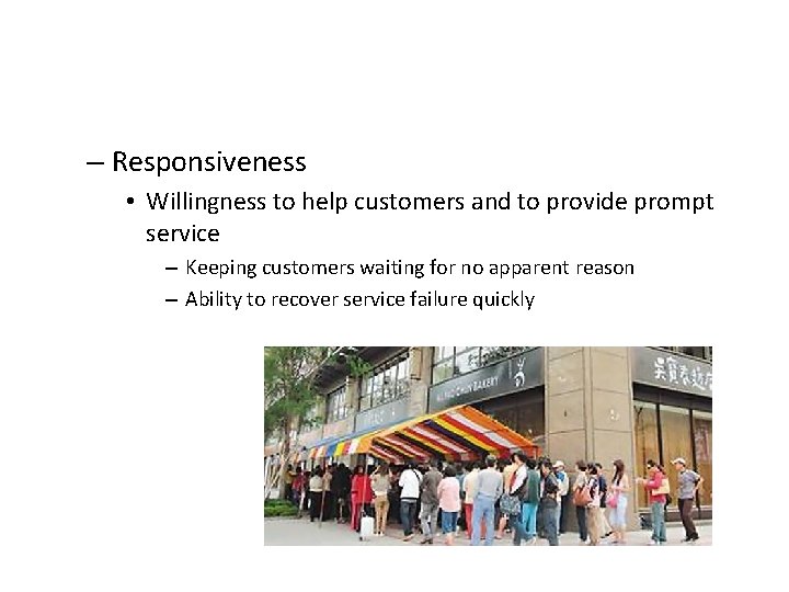 – Responsiveness • Willingness to help customers and to provide prompt service – Keeping – Responsiveness • Willingness to help customers and to provide prompt service – Keeping