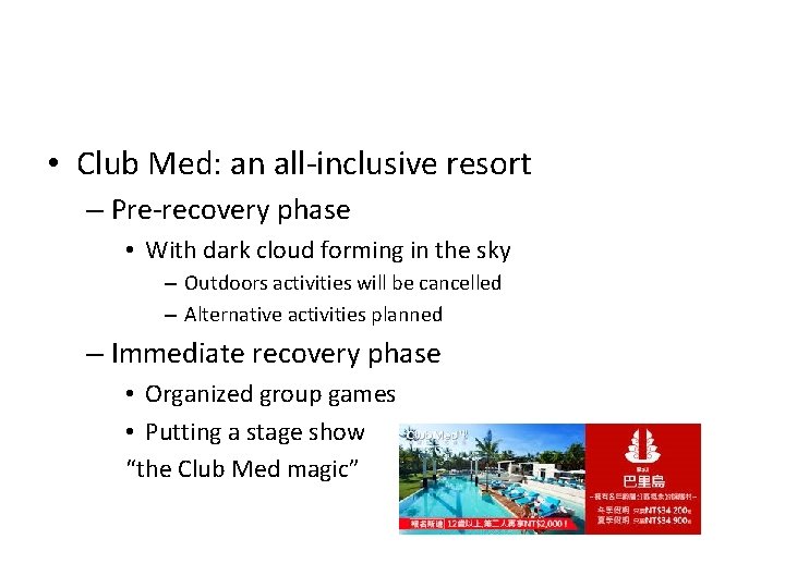 • Club Med: an all-inclusive resort – Pre-recovery phase • With dark cloud • Club Med: an all-inclusive resort – Pre-recovery phase • With dark cloud