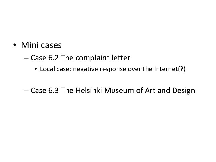 • Mini cases – Case 6. 2 The complaint letter • Local case: • Mini cases – Case 6. 2 The complaint letter • Local case: