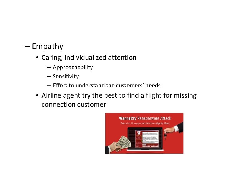 – Empathy • Caring, individualized attention – Approachability – Sensitivity – Effort to understand – Empathy • Caring, individualized attention – Approachability – Sensitivity – Effort to understand