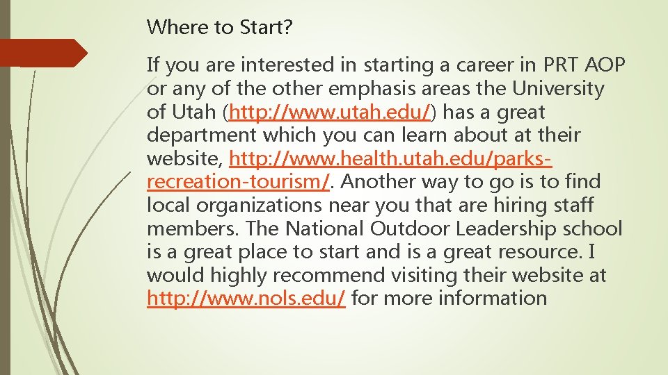 Where to Start? If you are interested in starting a career in PRT AOP