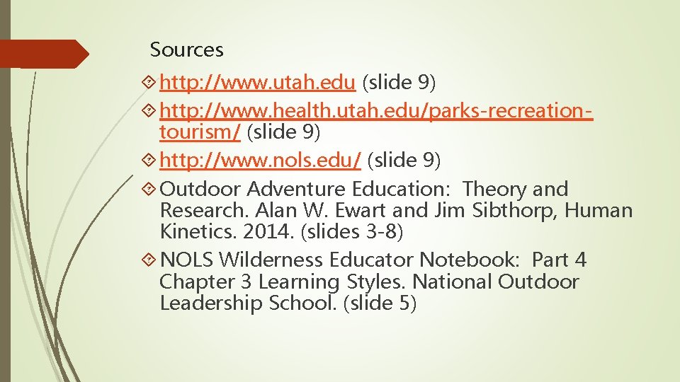 Sources http: //www. utah. edu (slide 9) http: //www. health. utah. edu/parks-recreationtourism/ (slide 9)