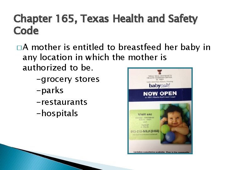 Chapter 165, Texas Health and Safety Code �A mother is entitled to breastfeed her