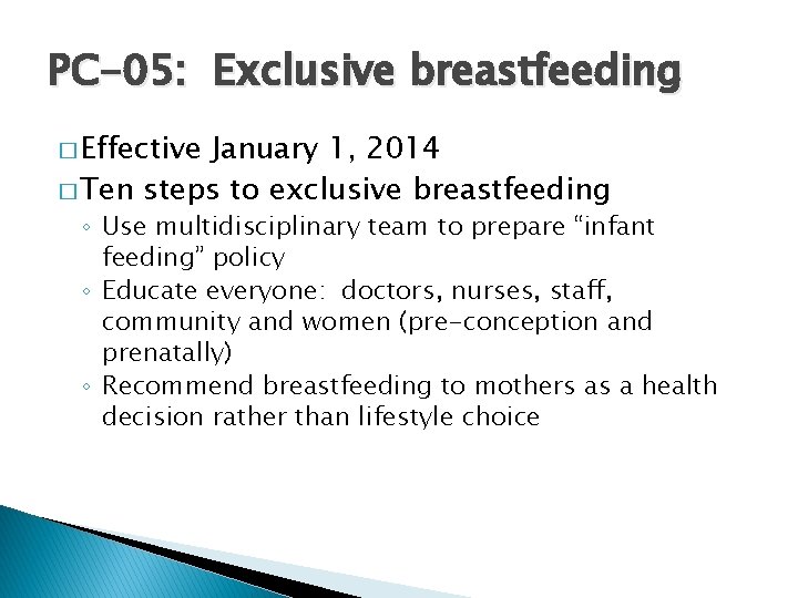 PC-05: Exclusive breastfeeding � Effective January 1, 2014 � Ten steps to exclusive breastfeeding