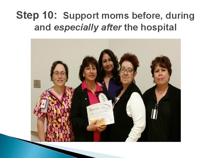 Step 10: Support moms before, during and especially after the hospital 