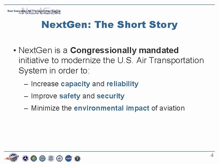Next. Gen: The Short Story • Next. Gen is a Congressionally mandated initiative to
