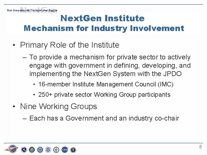 Next. Gen Institute Mechanism for Industry Involvement • Primary Role of the Institute –