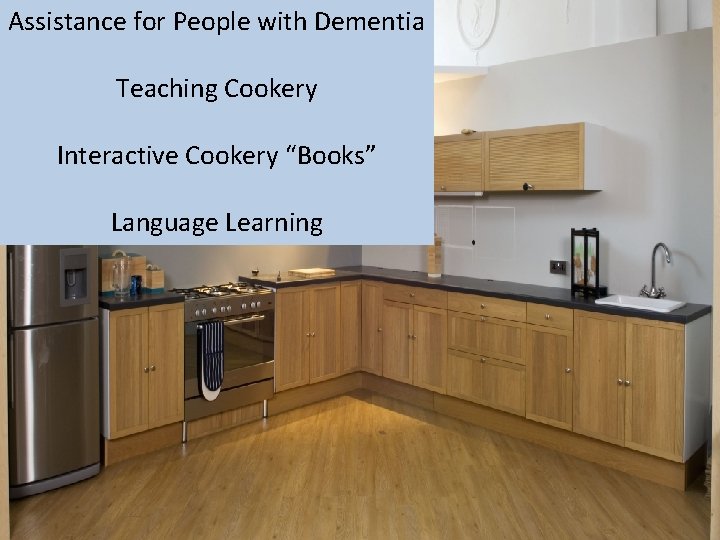 Assistance for People with Dementia Teaching Cookery Interactive Cookery “Books” Language Learning 