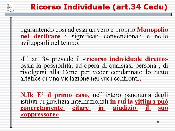 Ricorso Individuale (art. 34 Cedu). . garantendo cosi ad essa un vero e proprio