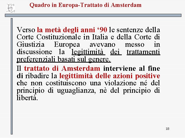 Quadro in Europa-Trattato di Amsterdam Verso la metà degli anni ‘ 90 le sentenze