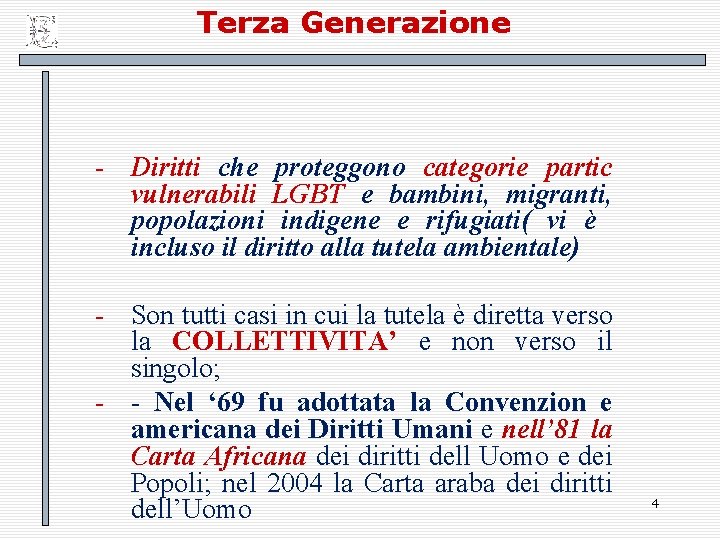 Terza Generazione - Diritti che proteggono categorie partic vulnerabili LGBT e bambini, migranti, popolazioni