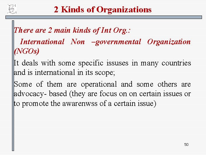 2 Kinds of Organizations There are 2 main kinds of Int Org. : International