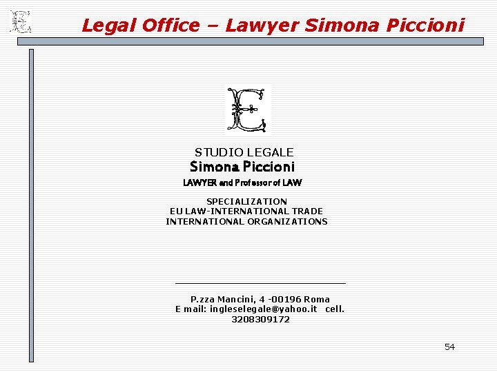 Legal Office – Lawyer Simona Piccioni STUDIO LEGALE Simona Piccioni LAWYER and Professor of