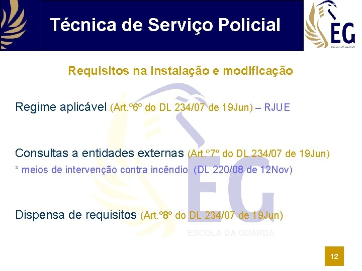 Técnica de Serviço Policial Requisitos na instalação e modificação Regime aplicável (Art. º 6º