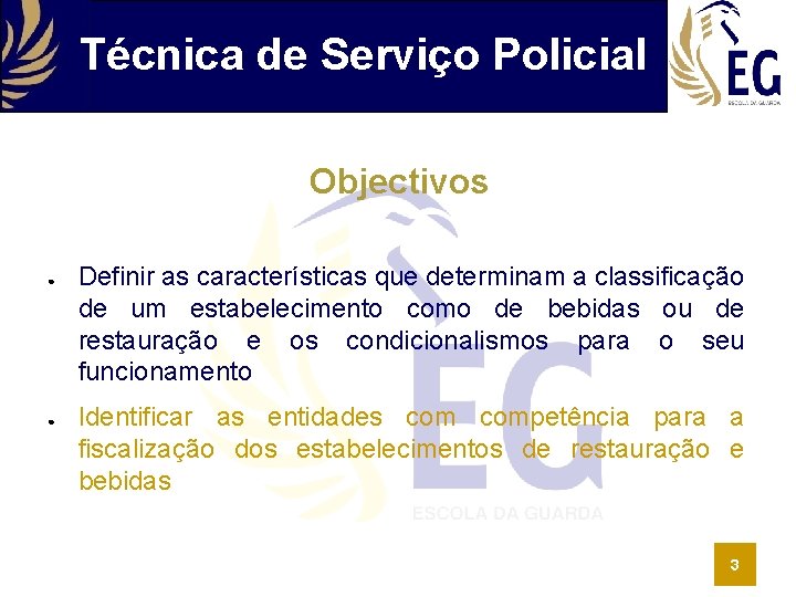 Técnica de Serviço Policial Objectivos ● ● Definir as características que determinam a classificação