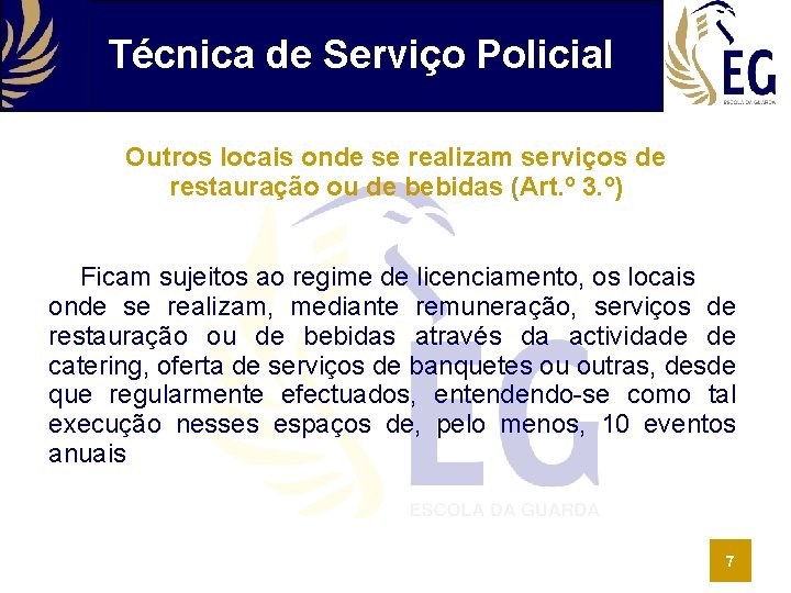 Técnica de Serviço Policial Outros locais onde se realizam serviços de restauração ou de