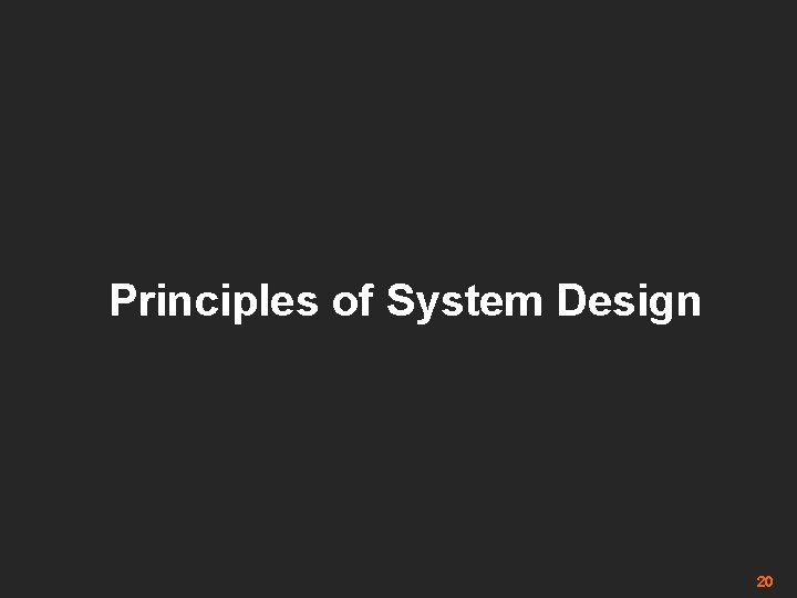 Principles of System Design 20 
