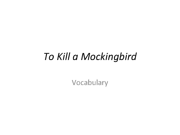 To Kill a Mockingbird Vocabulary 