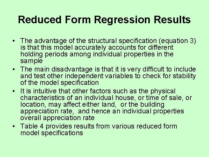 Reduced Form Regression Results • The advantage of the structural specification (equation 3) is