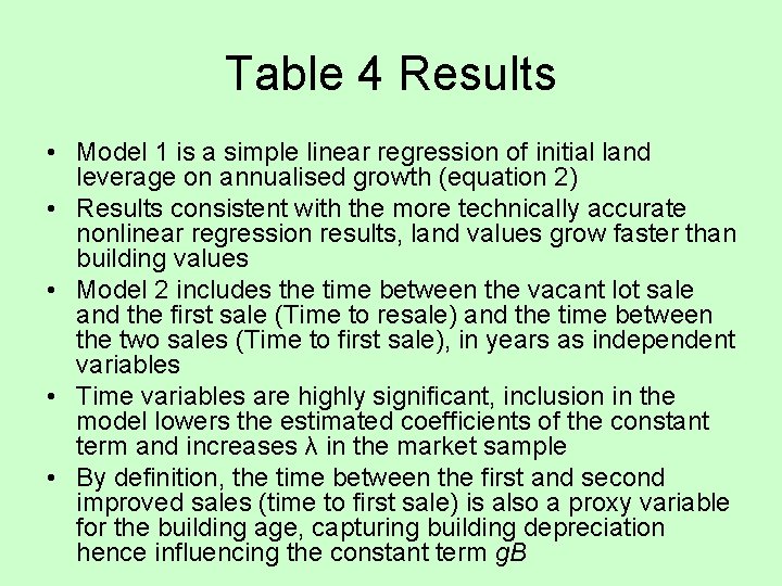 Table 4 Results • Model 1 is a simple linear regression of initial land