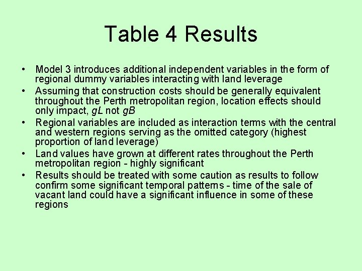 Table 4 Results • Model 3 introduces additional independent variables in the form of