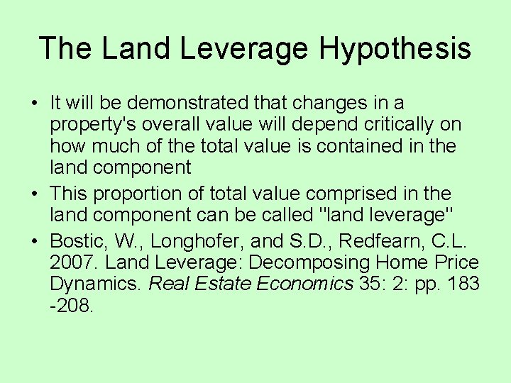 The Land Leverage Hypothesis • It will be demonstrated that changes in a property's