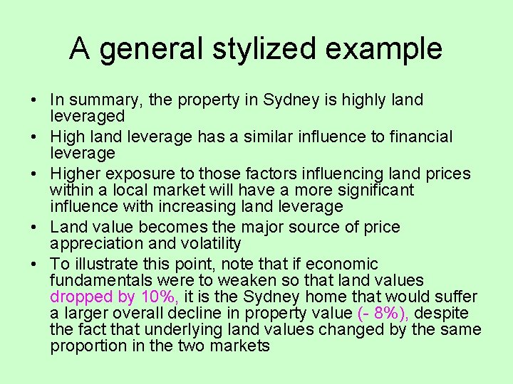 A general stylized example • In summary, the property in Sydney is highly land