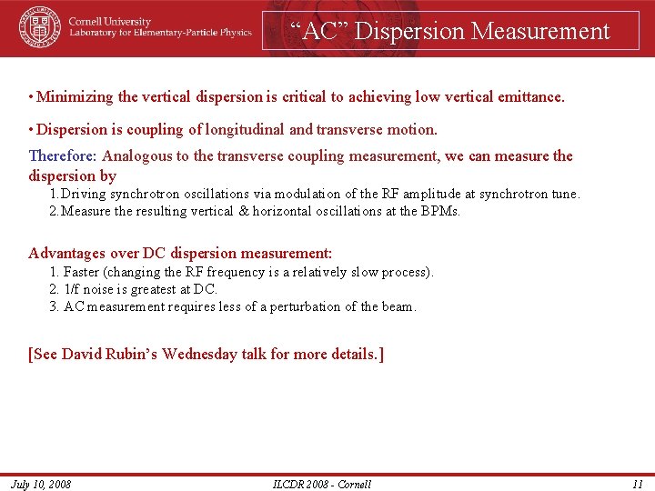 “AC” Dispersion Measurement • Minimizing the vertical dispersion is critical to achieving low vertical