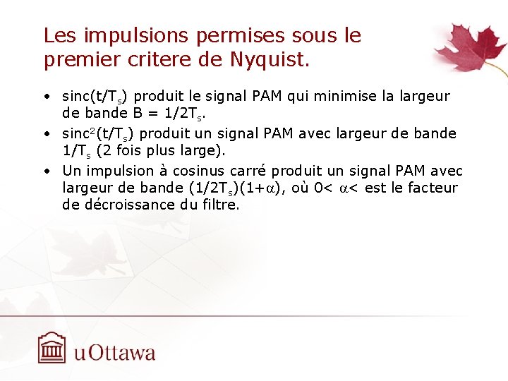 Les impulsions permises sous le premier critere de Nyquist. • sinc(t/Ts) produit le signal