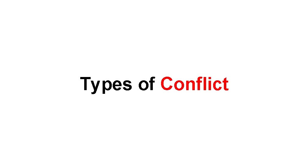 Types of Conflict 