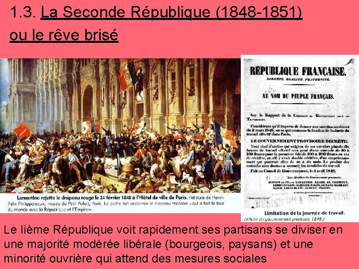 1. 3. La Seconde République (1848 -1851) ou le rêve brisé Le Iième République