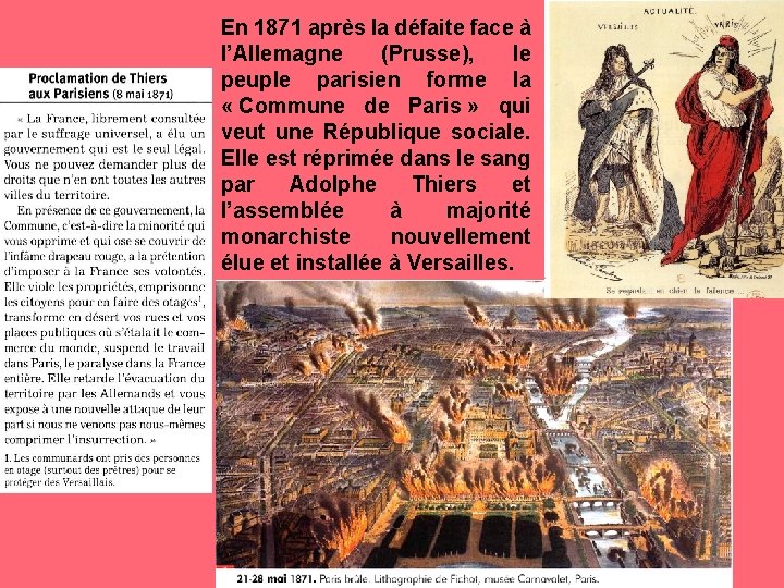 En 1871 après la défaite face à l’Allemagne (Prusse), le peuple parisien forme la