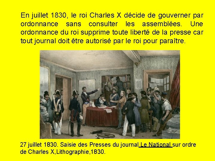 En juillet 1830, le roi Charles X décide de gouverner par ordonnance sans consulter